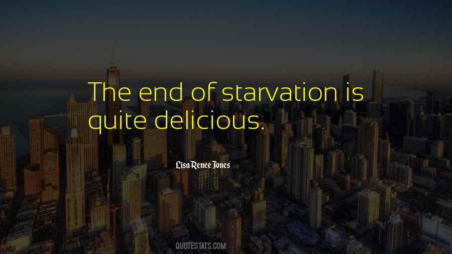 Quotes About Starvation #964483