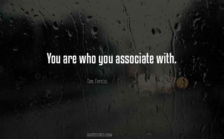 Quotes About Who You Associate With #111987