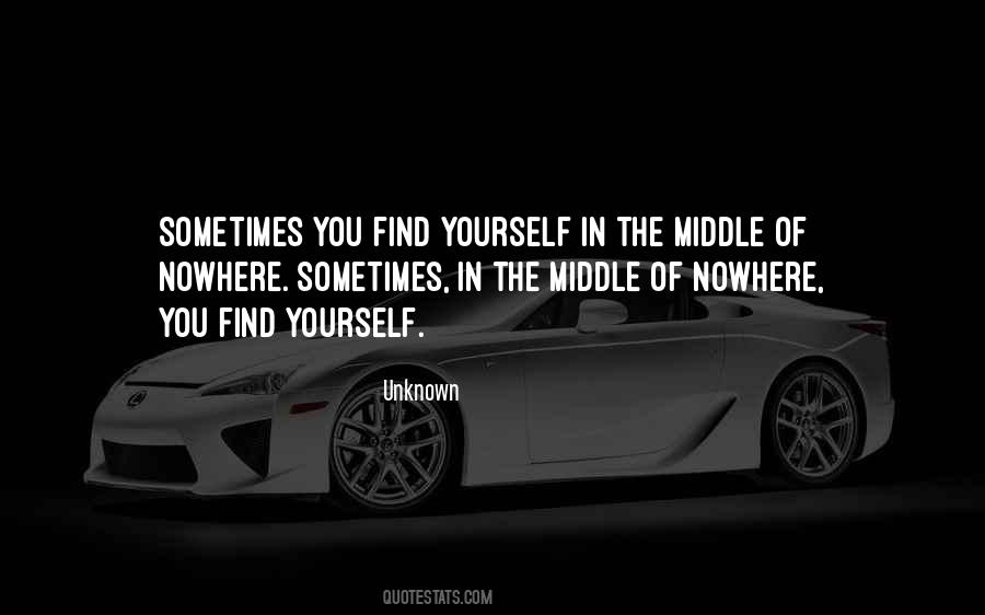 Quotes About Middle Of Nowhere #1483260