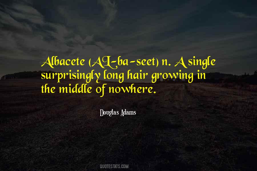 Quotes About Middle Of Nowhere #1536915