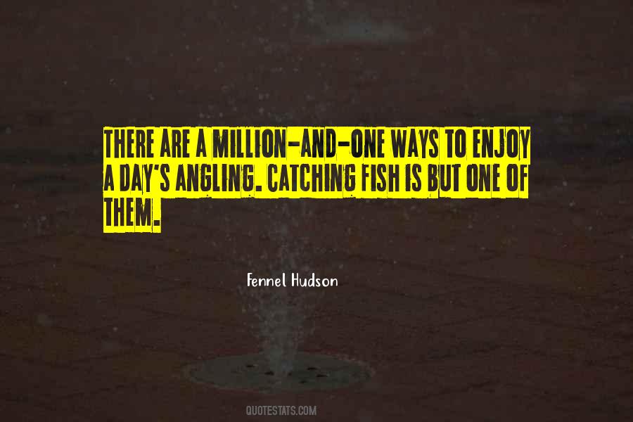 Quotes About Angling #1421251