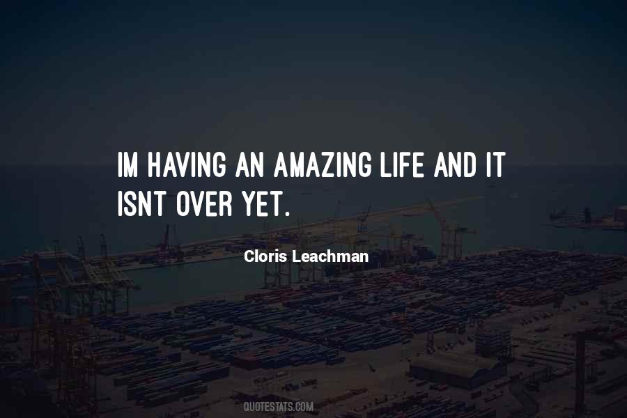 Quotes About Having An Amazing Life #1128902