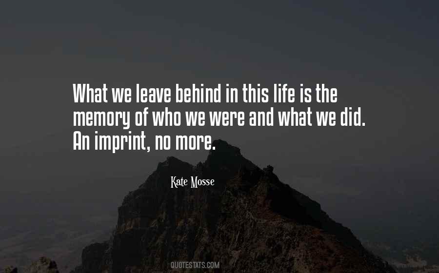 Quotes About What We Leave Behind #1420620