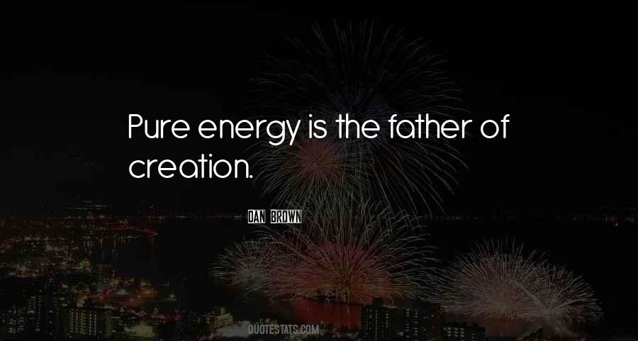 Pure Energy Quotes #1116300