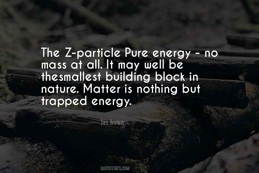 Pure Energy Quotes #152230