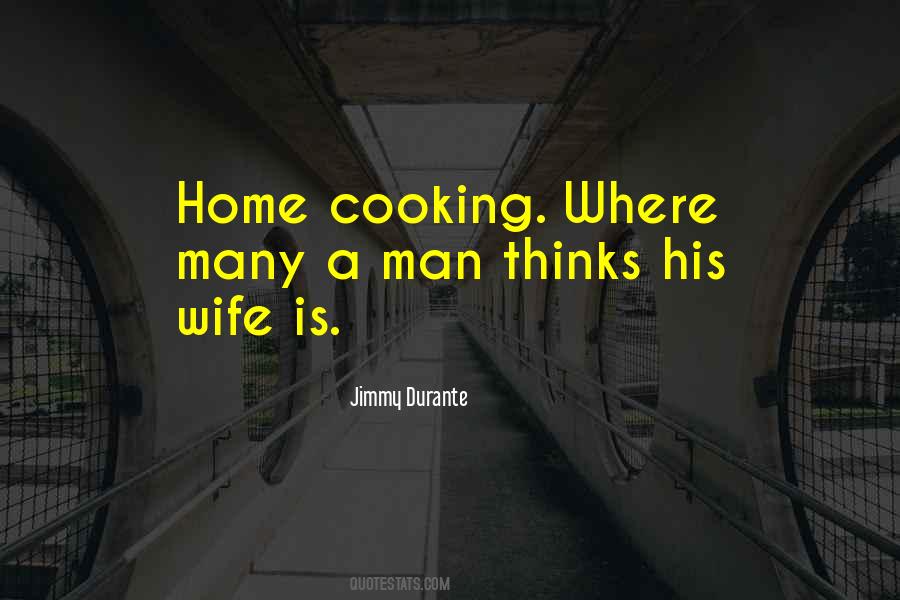 Quotes About Cooking For A Man #1174298