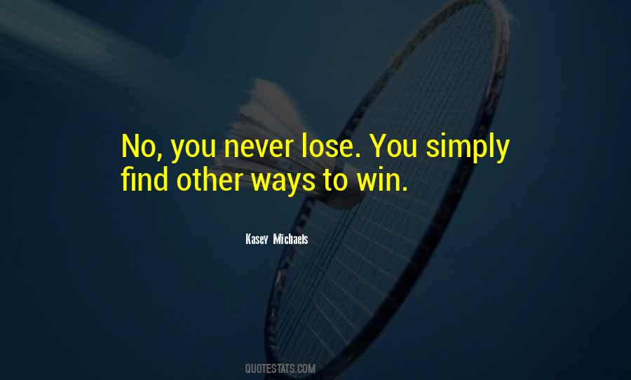 Never Lose Quotes #1255351