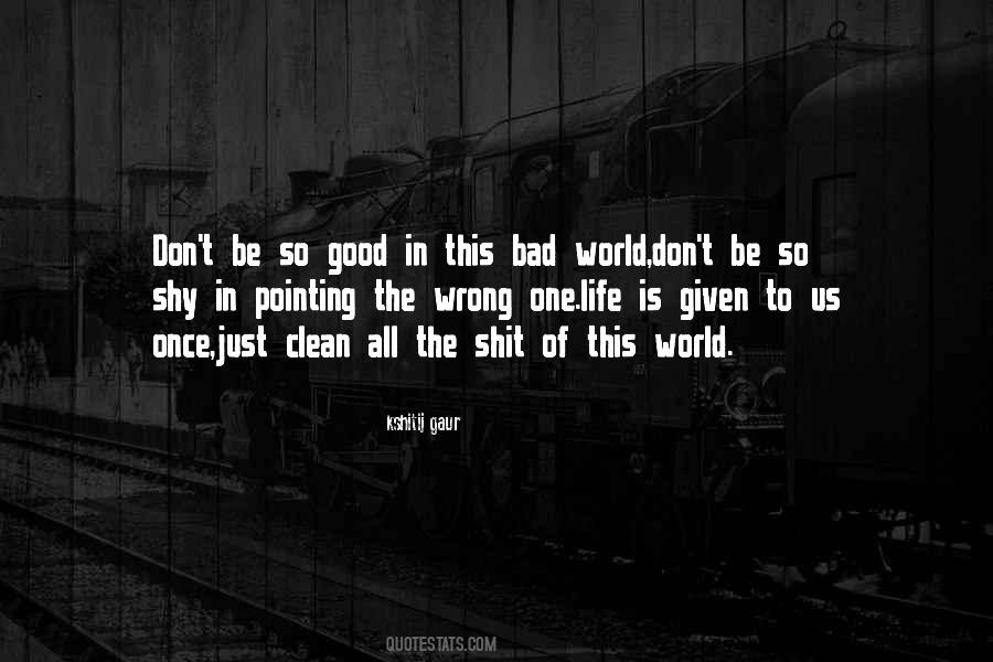 Quotes About This Bad World #1605989