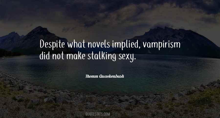 Quotes About Vampirism #606094