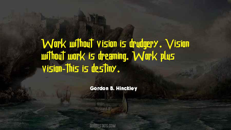 Quotes About Drudgery #378220