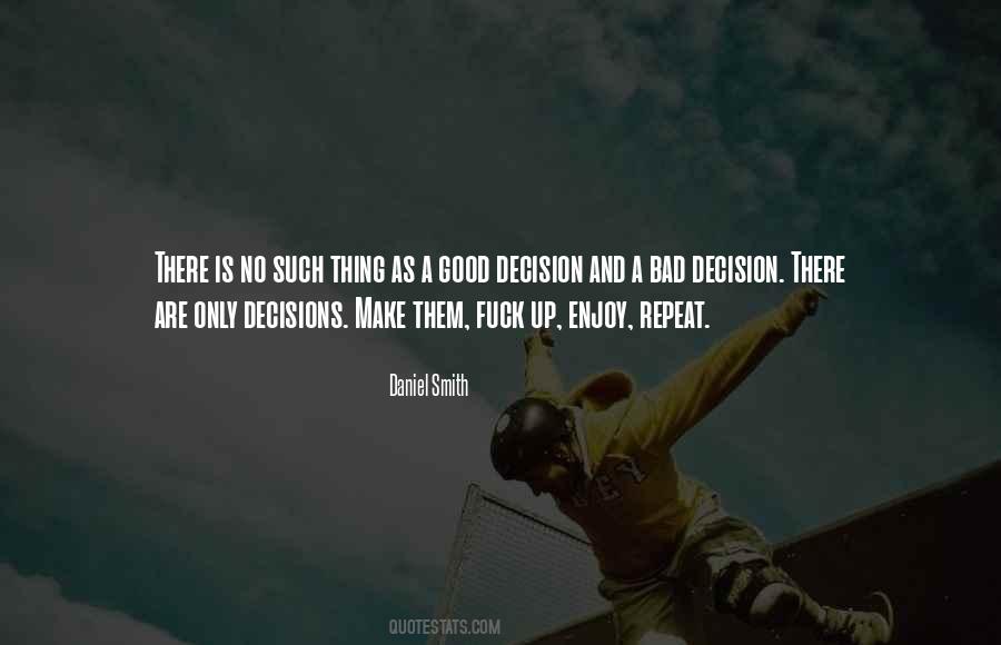 Bad Decision Quotes #438436