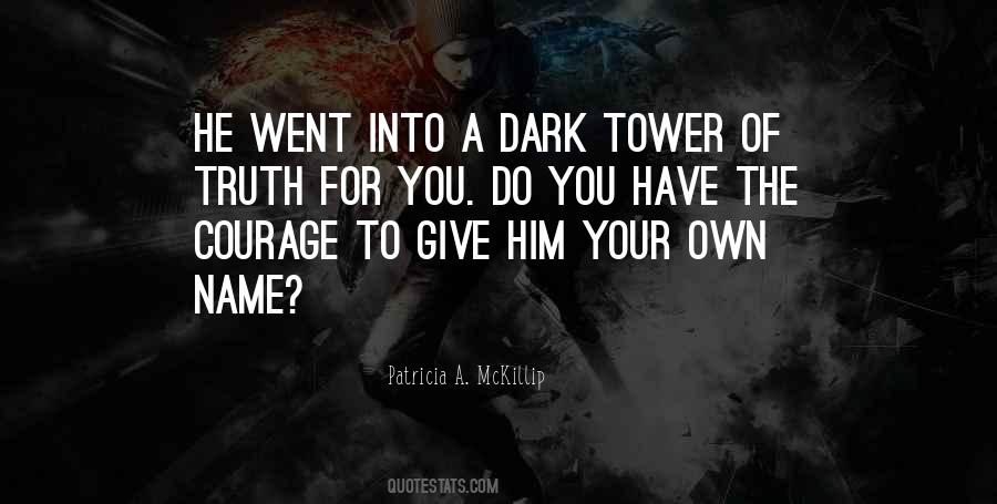 Quotes About The Dark Tower #571231