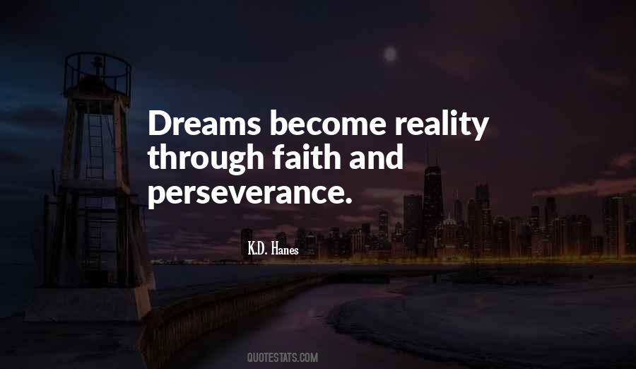 Quotes About Dreams Become Reality #1426238 Quotes About Dreams Become Reality #1426238