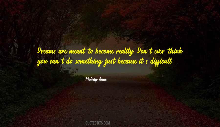 Quotes About Dreams Become Reality #1730209 Quotes About Dreams Become Reality #1730209