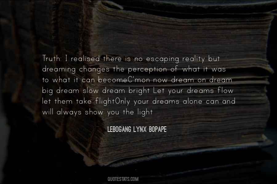 Quotes About Dreams Become Reality #1782574 Quotes About Dreams Become Reality #1782574