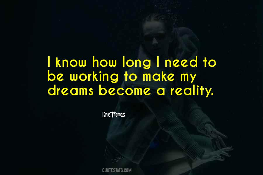 Quotes About Dreams Become Reality #917305