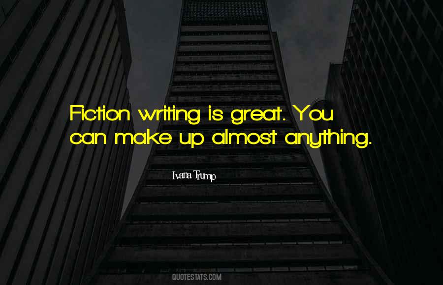 Quotes About Fiction Writing #837867