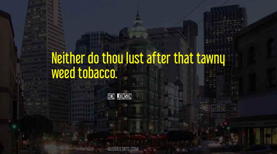 Quotes About Tobacco #1677553