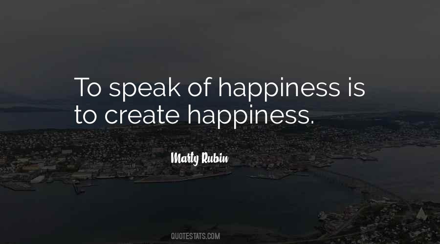 Quotes About Creating Happiness #1274248