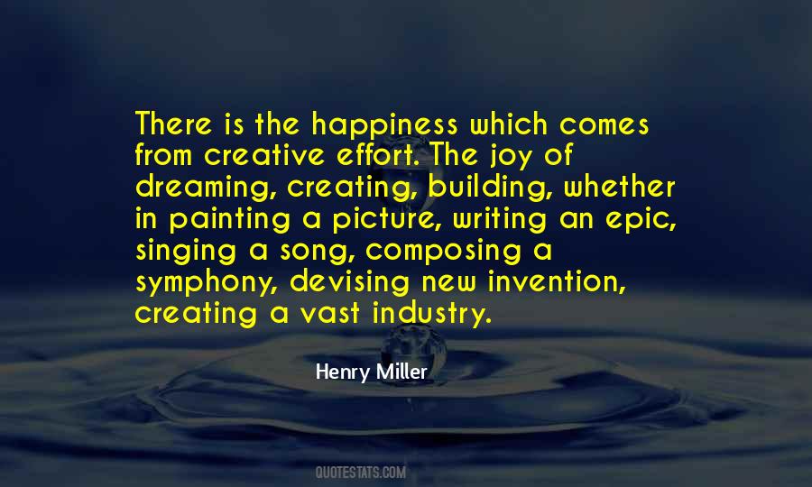 Quotes About Creating Happiness #1608537