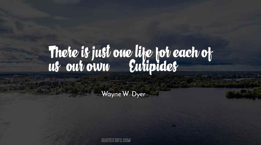 Quotes About Life Wayne Dyer #303870