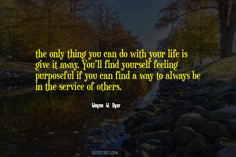 Quotes About Life Wayne Dyer #460605