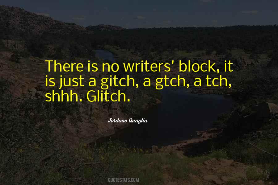 Writers On Writers Block Quotes #1237610