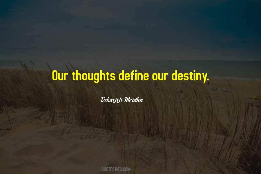 Thoughts Define Our Destiny Quotes #1687273