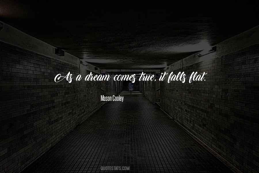 Quotes About Dream Comes True #1618911