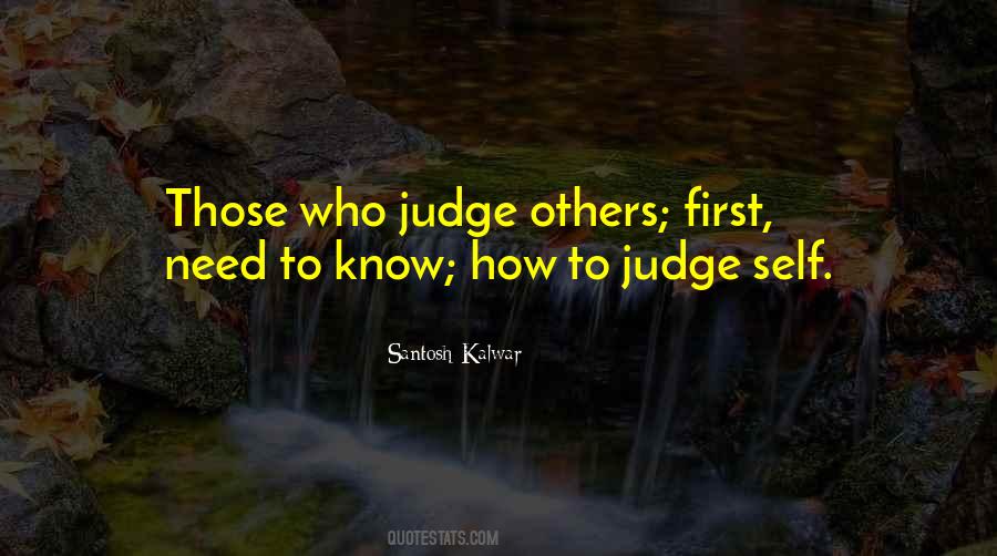 Quotes About Those Who Judge Others #189054