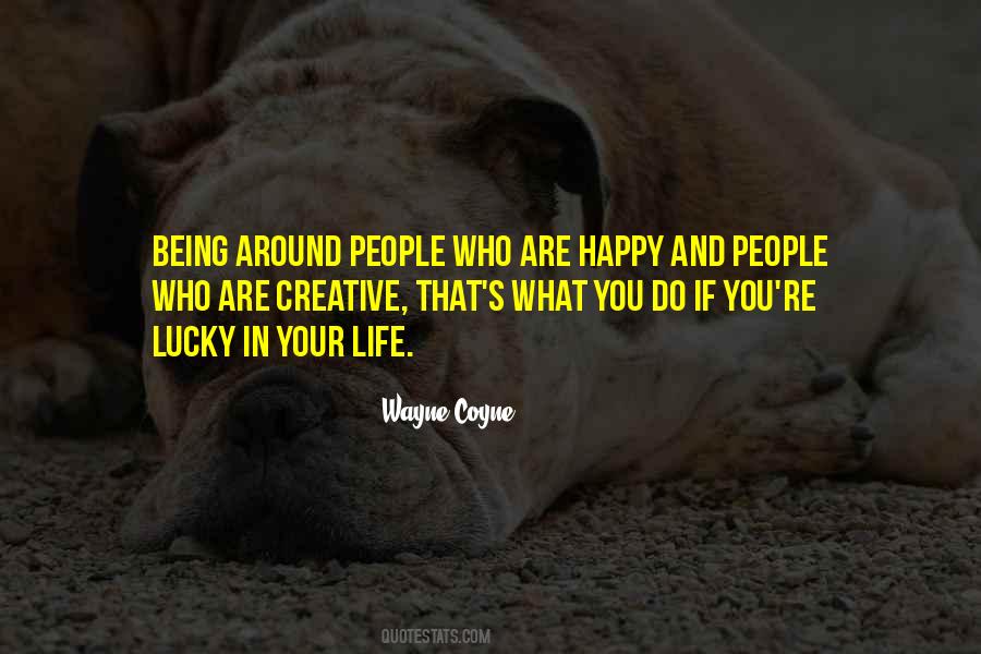 Quotes About Being Creative In Life #1161578