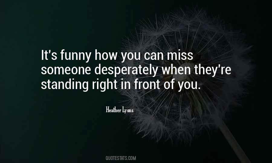 Quotes About Right In Front Of You #1674726