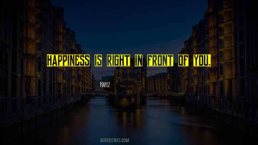 Quotes About Right In Front Of You #1718131