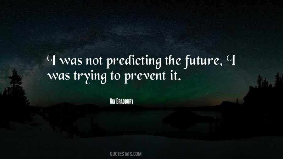 Quotes About Predicting The Future #454381