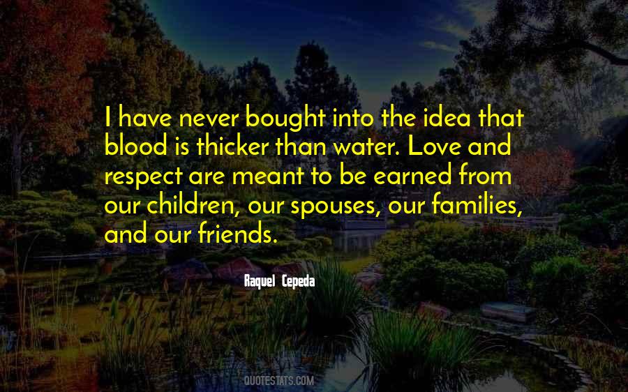 Quotes About Blood Is Thicker Than Water #888643 Quotes About Blood Is Thicker Than Water #888643