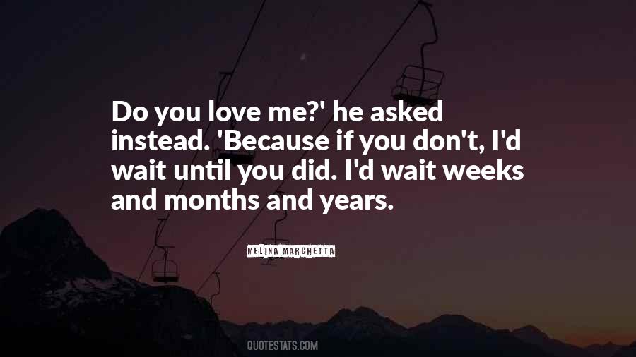 Quotes About Do You Love Me #1780865