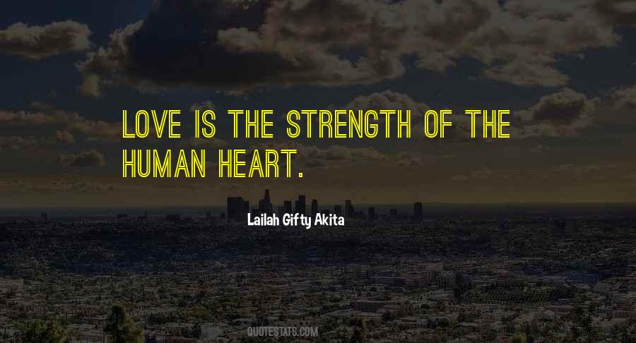 Quotes About The Strength Of The Human Heart #1659797