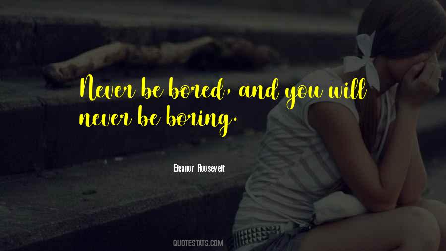 Quotes About Bored #1700569