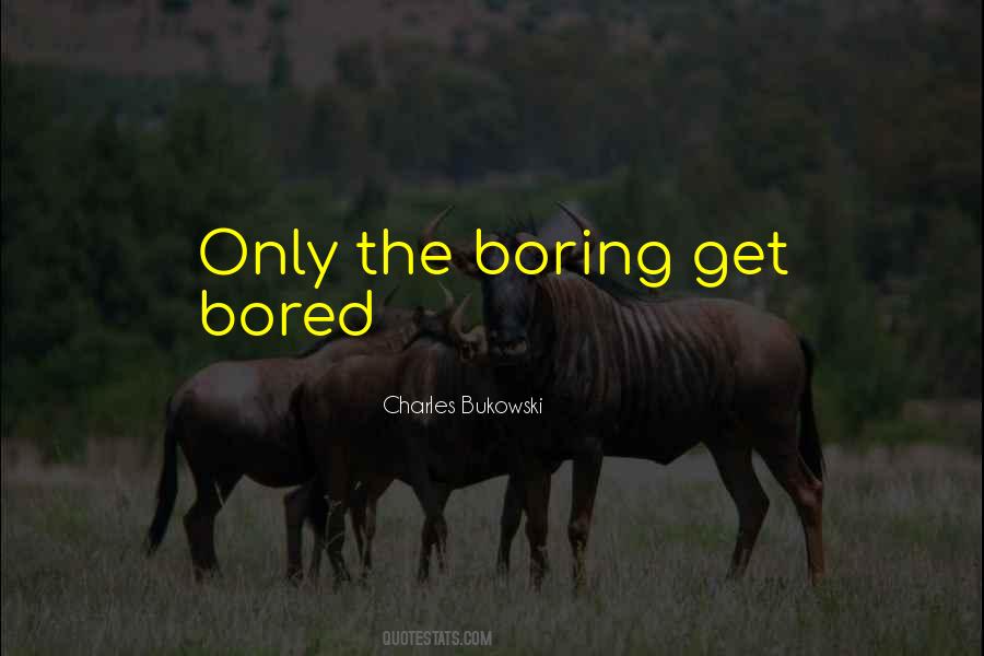Quotes About Bored #1705187