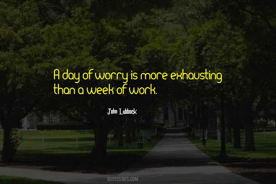 Quotes About Exhausting Work #139612