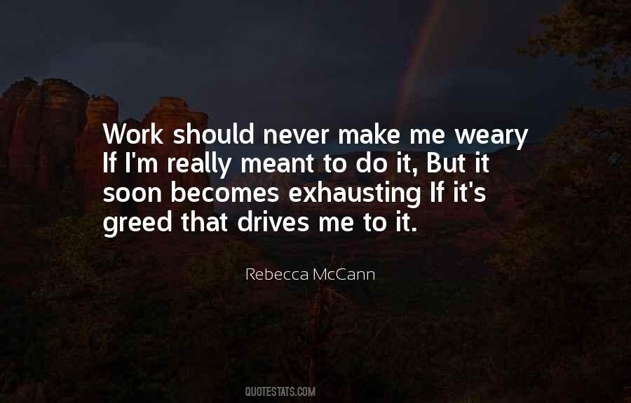 Quotes About Exhausting Work #635483
