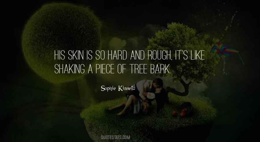 Quotes About Tree Bark #1509500