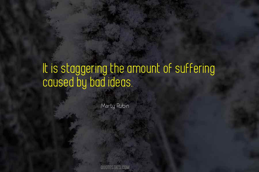 Suffering Is Caused Quotes #169658