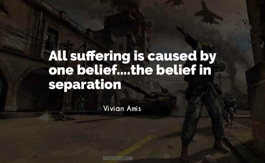 Suffering Is Caused Quotes #1713085