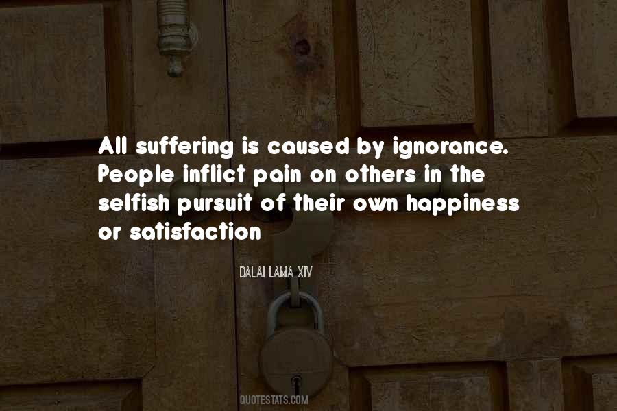 Suffering Is Caused Quotes #209829