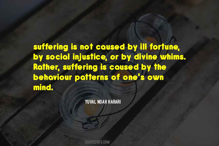 Suffering Is Caused Quotes #459808