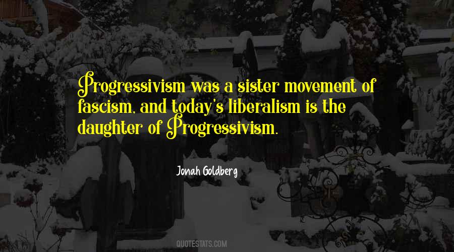 Quotes About Progressivism #1506901