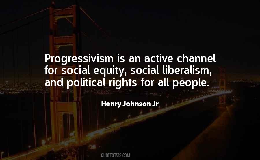 Quotes About Progressivism #221374