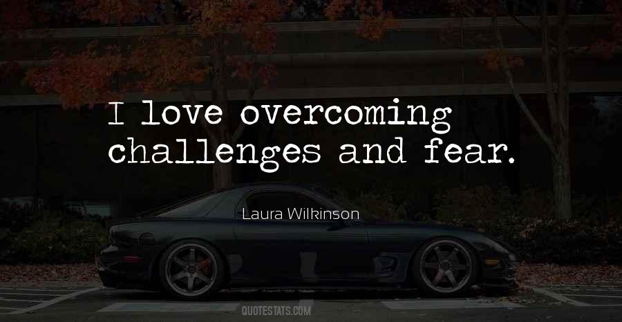 Quotes About Challenges And Overcoming #1216312