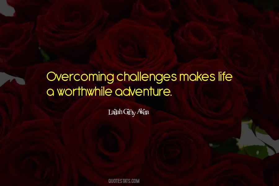 Quotes About Challenges And Overcoming #477845